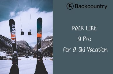 Pack Like A Pro For Ski Vacation With Backcountry